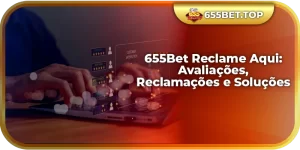 655Bet Reclame Aqui: Feedback, Queixas e Respostas.