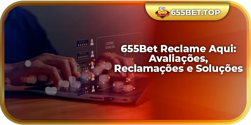 655Bet Reclame Aqui: Feedback, Queixas e Respostas.