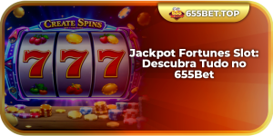 Jackpot Fortunes Slot: Descubra Tudo no 655Bet