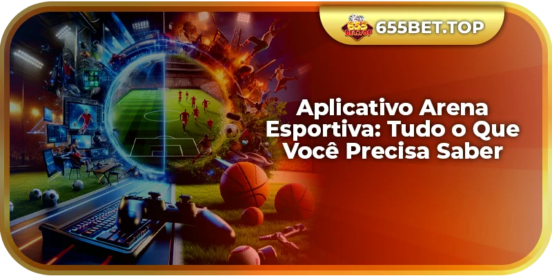 Aplicativo Arena Esportiva: Tudo o Que Você Precisa Saber