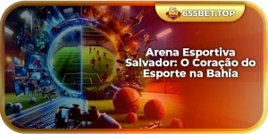 Arena Esportiva Salvador: O Coração do Esporte na Bahia