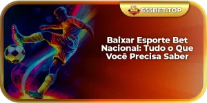 Baixar Esporte Bet Nacional: Tudo o Que Você Precisa Saber
