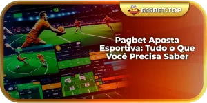 Pagbet Aposta Esportiva: Tudo o Que Você Precisa Saber