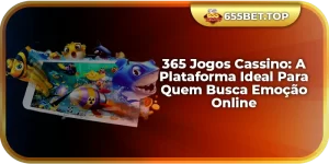 365 Jogos Cassino: A Plataforma Ideal Para Quem Busca Emoção Online