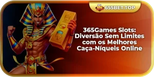 365Games Slots: Diversão Sem Limites com os Melhores Caça-Níqueis Online