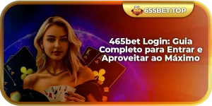 465bet Login: Guia Completo para Entrar e Aproveitar ao Máximo