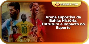 Arena Esportiva da Bahia: História, Estrutura e Impacto no Esporte
