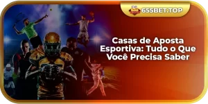 Casas de Aposta Esportiva: Tudo o Que Você Precisa Saber