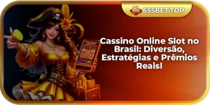 Cassino Online Slot no Brasil: Diversão, Estratégias e Prêmios Reaisl