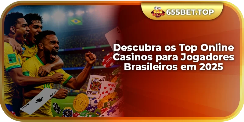 Descubra os Top Online Casinos para Jogadores Brasileiros em 2025