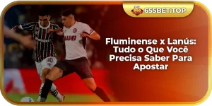 Fluminense x Lanús: Tudo o Que Você Precisa Saber Para Apostar