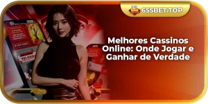 Melhores Cassinos Online: Onde Jogar e Ganhar de Verdade