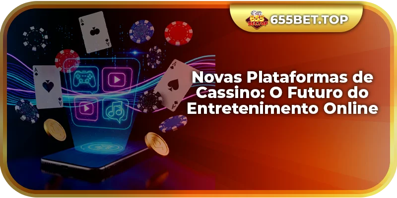 Novas Plataformas de Cassino: O Futuro do Entretenimento Online