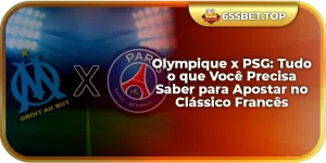 Olympique x PSG: Tudo o que Você Precisa Saber para Apostar no Clássico Francês