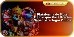 Plataforma de Slots: Tudo o que Você Precisa Saber para Jogar Online