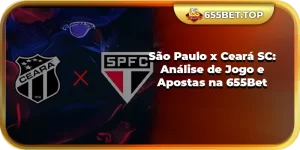 São Paulo x Ceará SC: Análise de Jogo e Apostas na 655Bet