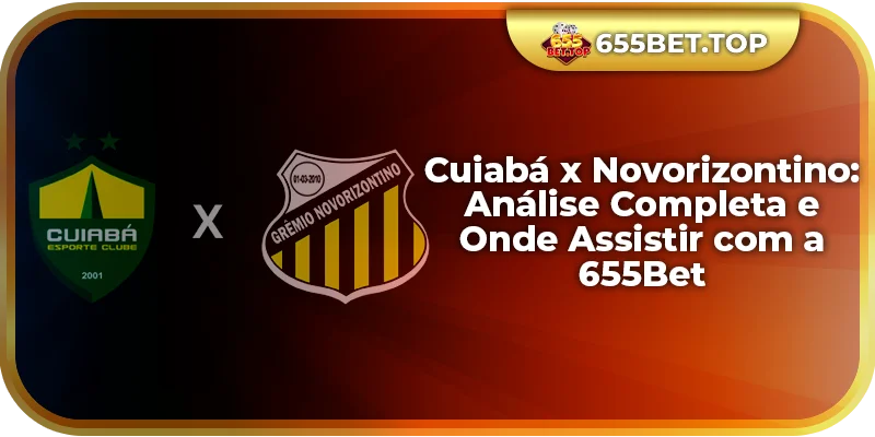 Cuiabá x Novorizontino: Análise Completa e Onde Assistir com a 655Bet