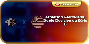 Athletic x Ferroviária: Duelo Decisivo da Série B