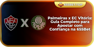 Palmeiras x EC Vitória: Guia Completo para Apostar com Confiança na 655Bet
