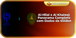 Al-Hilal x Al Khaleej Panorama Completo com Dados da 655Bet