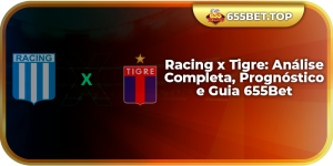 Racing x Tigre: Análise Completa, Prognóstico e Guia 655Bet